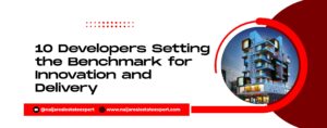 Read more about the article 10 Developers Setting the Benchmark for Innovation and Delivery